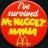 McDonalds; I've survived Mc Nugget Mania